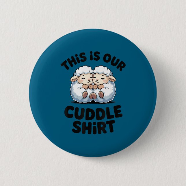 This Is Our Cuddle Shirt Cute Sheep Couple  6 Cm Round Badge (Front)