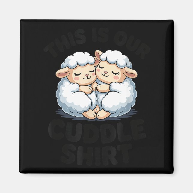 This Is Our Cuddle Shirt Cute Sheep Couple  Magnet (Front)