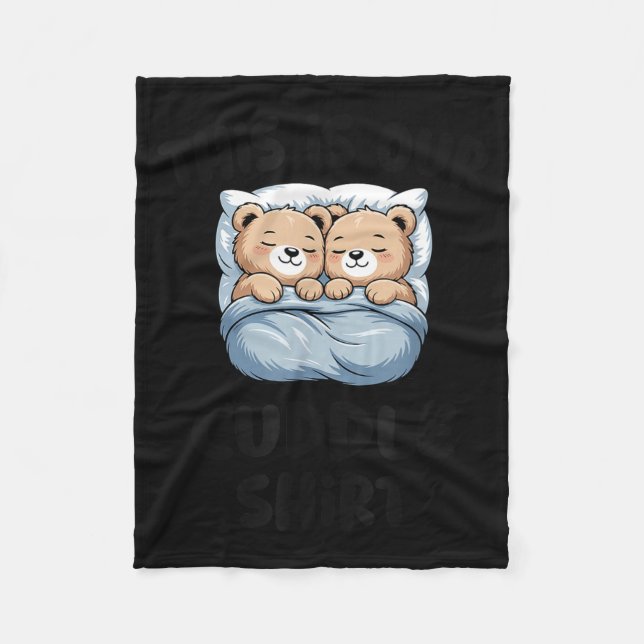 This Is Our Cuddle Shirt Cute Teddy Bear Couple  Fleece Blanket (Front)