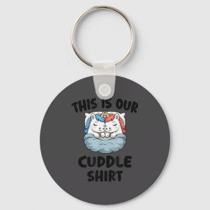 This Is Our Cuddle Shirt Cute Unicorn Couple  Key Ring