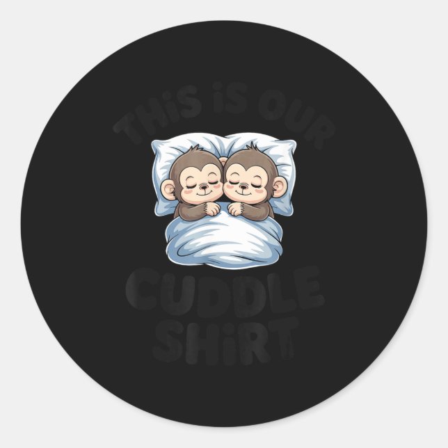 This Is Our Cuddle Shirt Sleeng Monkey Couple  Classic Round Sticker (Front)