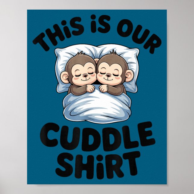 This Is Our Cuddle Shirt Sleeng Monkey Couple  Poster (Front)