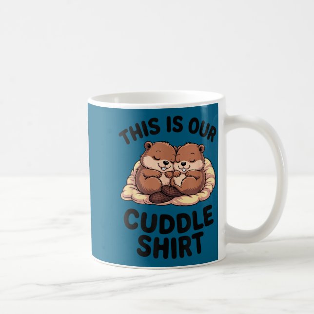 This Is Our Cuddle Shirt Sweet Beavers In Love  Coffee Mug (Right)