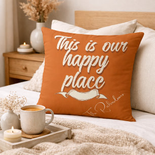 This Is Our Happy Place Burnt Orange Throw Pillow
