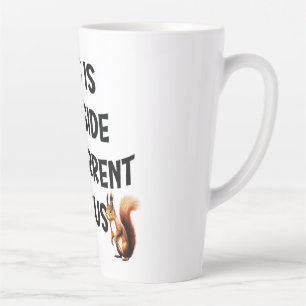 This Is Outside My Current Focus Squirrel Latte Mug