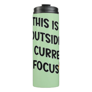 This Is Outside My Current Focus Squirrel Thermal Tumbler