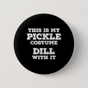 This Is Pickle Costume Dill With Funny Halloween 6 Cm Round Badge
