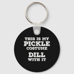 This Is Pickle Costume Dill With Funny Halloween Key Ring