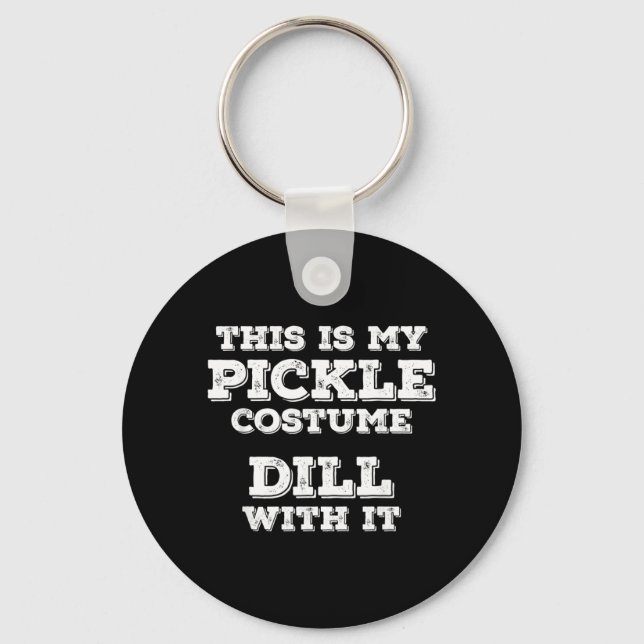 This Is Pickle Costume Dill With Funny Halloween Key Ring (Front)