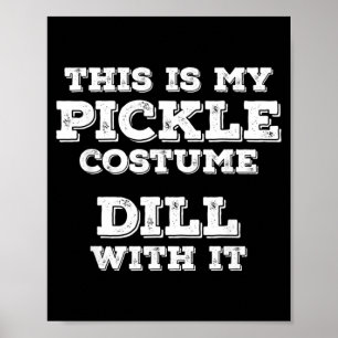 This Is Pickle Costume Dill With Funny Halloween Poster