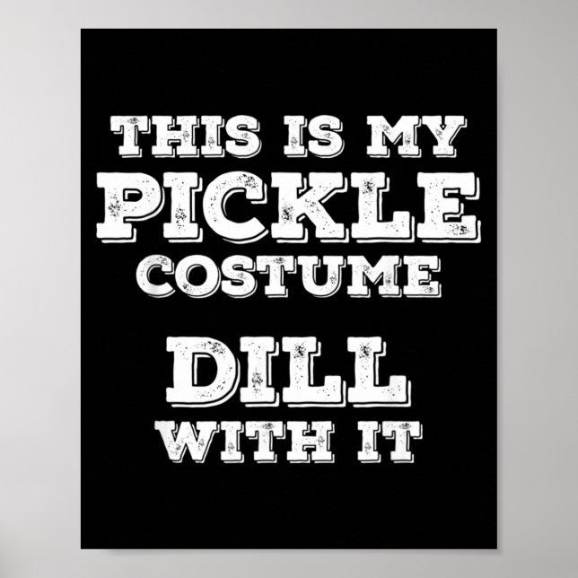 This Is Pickle Costume Dill With Funny Halloween Poster (Front)
