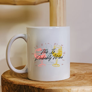 This Is Probably Wine – Funny Coworker  Mug