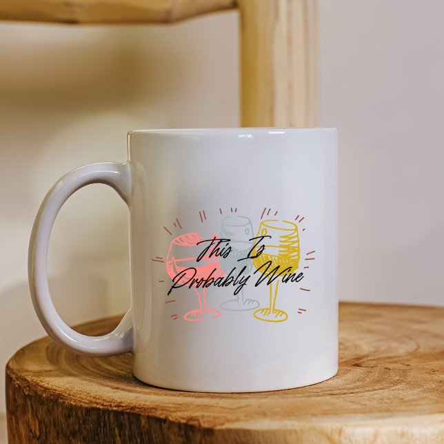 This Is Probably Wine – Funny Coworker  Mug (Creator Uploaded)