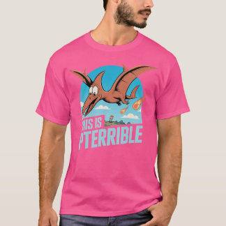 This is Pterrible-Photoroom T-Shirt