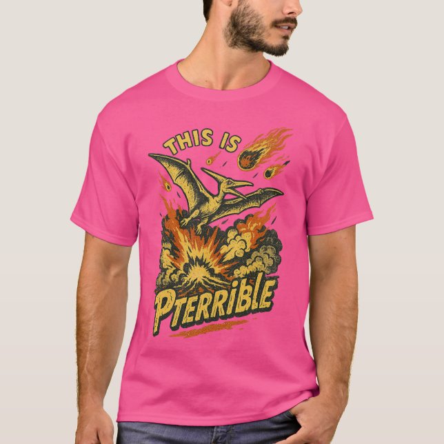 This is Pterrible T-Shirt (Front)