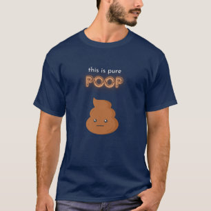 This Is Pure Poop T-Shirt