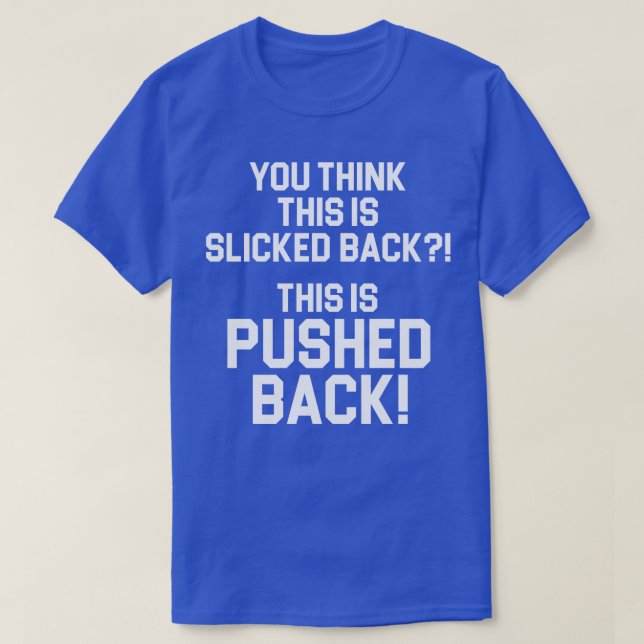 This Is PUSHED BACK T-Shirt (Design Front)