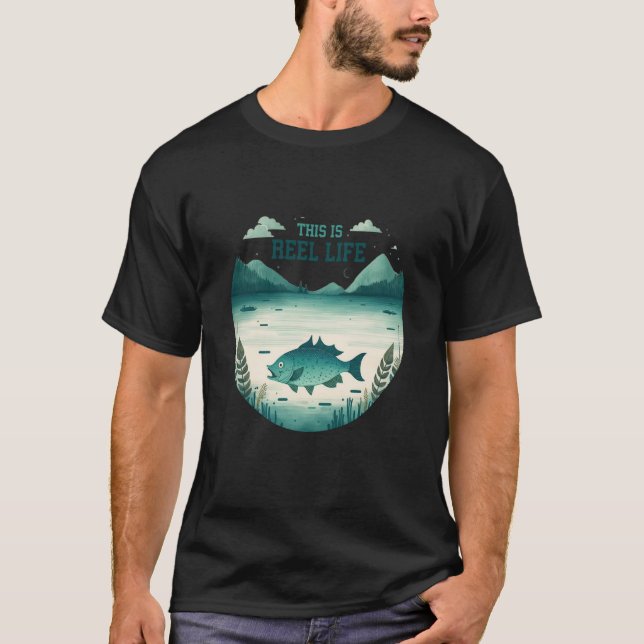 This Is Reel Life Fishing Style T-Shirt (Front)