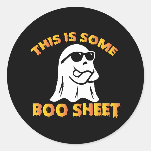 This is some boo sheet classic round sticker (Front)