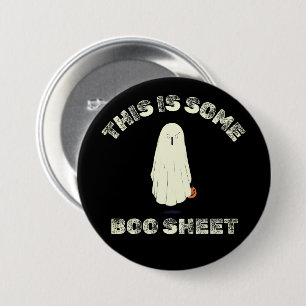 This is Some Boo Sheet – Funny Halloween Ghost  7.5 Cm Round Badge