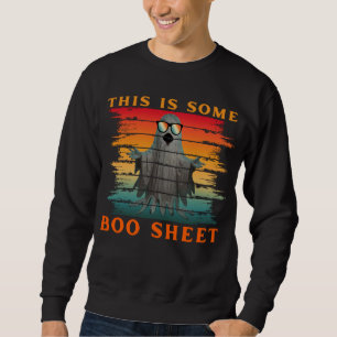 This is some boo sheet funny halloween ghost sweatshirt