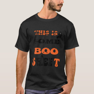 This Is Some Boo Sheet Halloween ghost and pumpkin T-Shirt