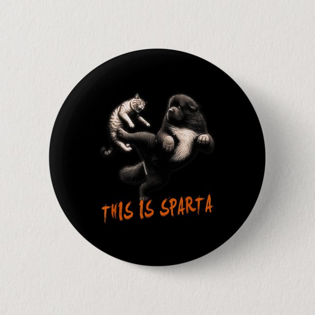 This Is Sparta - Dog Vs Cat  6 Cm Round Badge (Front)