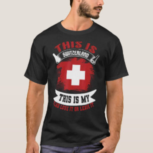 This Is Switzerland This Is My Flag Swiss 1 T-Shirt