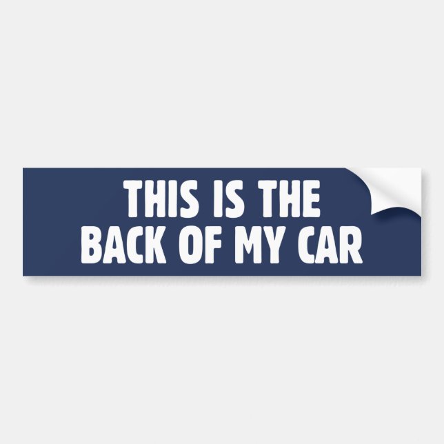 This Is The Back Of My Car Bumper Sticker (Front)