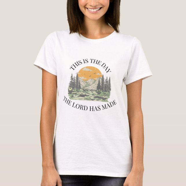 This is the Day Inspirational Women's T-Shirt (Front)
