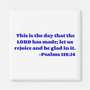 This is the day that the LORD has made; let us rej Magnet