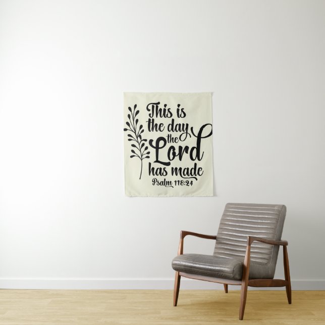 This Is The Day The Lord Has Made Tapestry (In Situ)