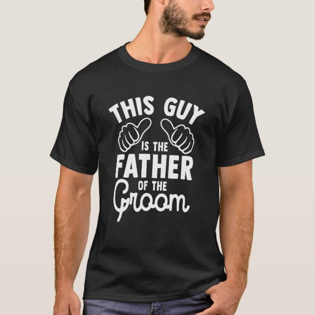 This Is The Father Of The Groom Wedding Marriage G T-Shirt (Front)