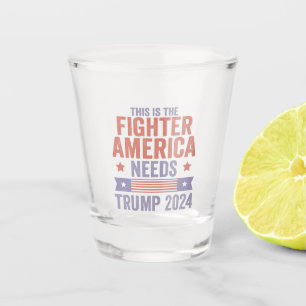 This is The Fighter American Needs Trump 2024 Gift Shot Glass