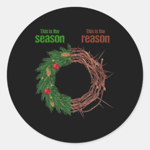 This Is The Season This Is The Reason Christian Ch Classic Round Sticker