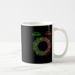 This Is The Season This Is The Reason Christian Ch Coffee Mug