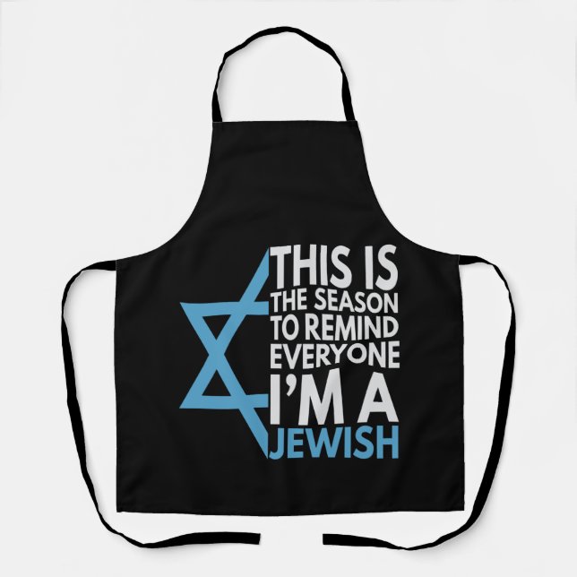 This is the Season to remind everyone i'm a Jewish Apron (Front)