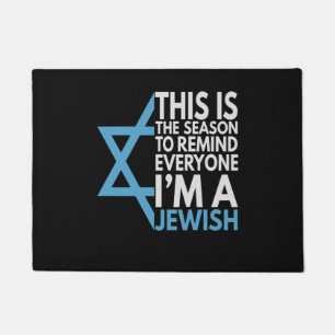 This is the Season to remind everyone i'm a Jewish Doormat