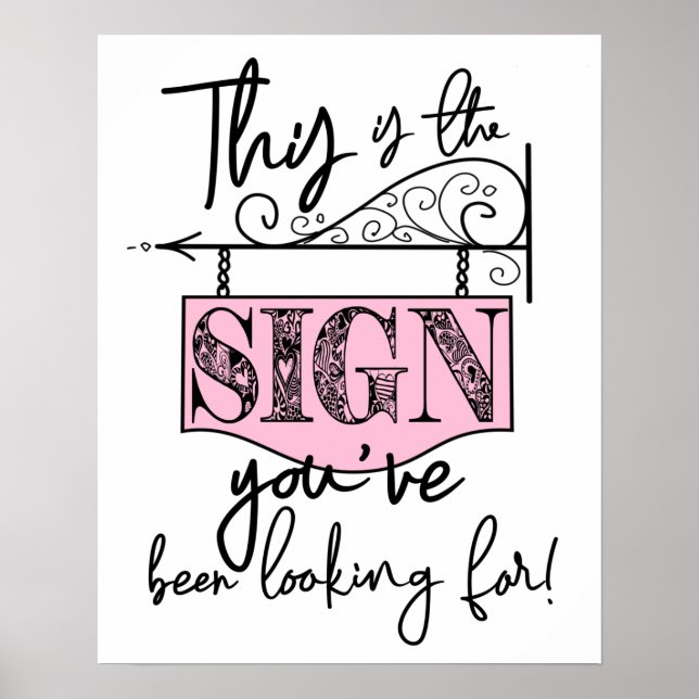 This Is The Sign You've Been Looking For Poster (Front)
