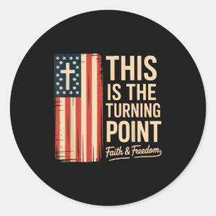 This Is The Turning Int Patriotic Faith Usa Classic Round Sticker