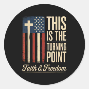 This Is The Turning Int Patriotic Faith Usa Classic Round Sticker
