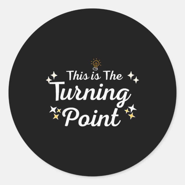 This Is The Turning Int Sitivity Insrational Quote Classic Round Sticker (Front)
