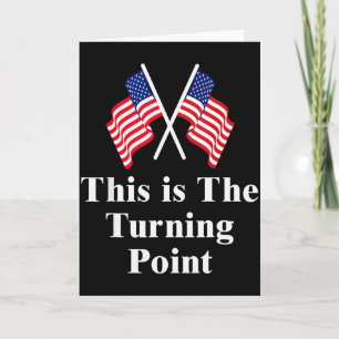 This Is The Turning Point American Flag Card