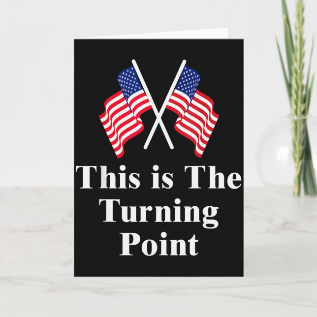 This Is The Turning Point American Flag  Card (Front)