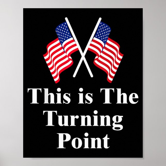 This Is The Turning Point American Flag  Poster (Front)