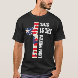 This Is The Turning Point Christian Design  T-Shirt