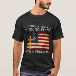 This Is The Turning Point Patriotic Christian Fait T-Shirt