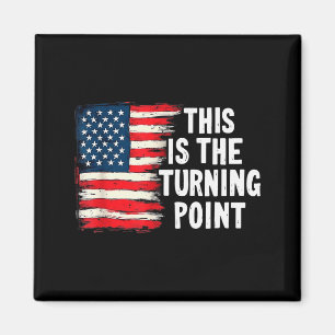 This Is The Turning Point Tee Usa Flag For Men Wom Magnet