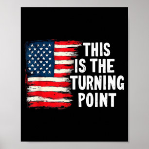 This Is The Turning Point Tee Usa Flag For Men Wom Poster