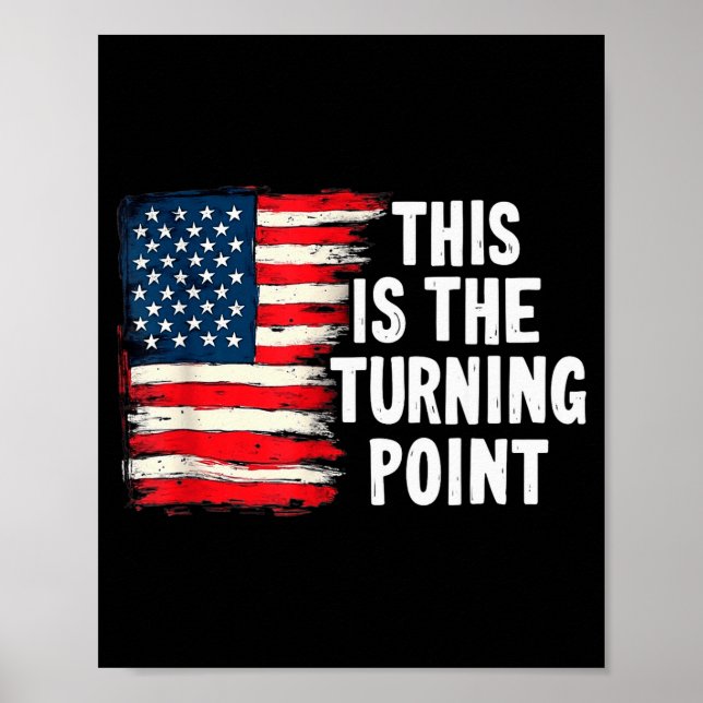 This Is The Turning Point Tee Usa Flag For Men Wom Poster (Front)